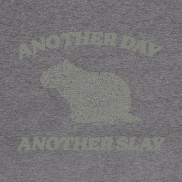 Another Day Another Slay T Shirt - Capybara Meme Drawing by Hamza Froug